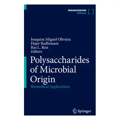 "Polysaccharides of Microbial Origin: Biomedical Applications" - "" ("Oliveira Joaquim")(Pevná v