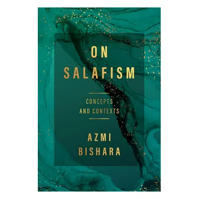 "On Salafism: Concepts and Contexts" - "" ("Bishara Azmi")(Pevná vazba)