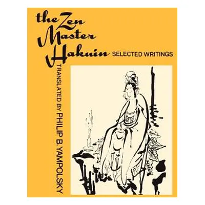 "The Zen Master Hakuin: Selected Writings" - "" ("Yampolsky Philip B.")(Paperback)