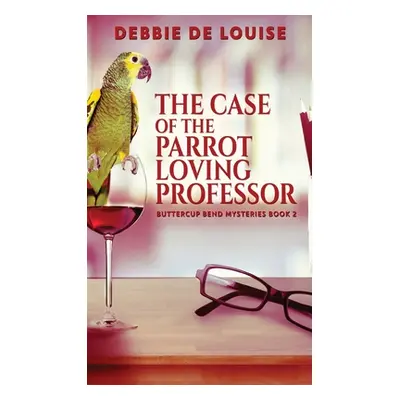 "The Case of the Parrot Loving Professor" - "" ("De Louise Debbie")(Pevná vazba)