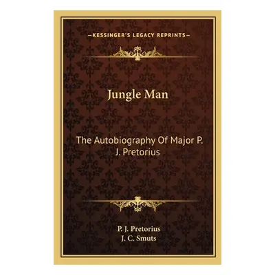 "Jungle Man: The Autobiography of Major P. J. Pretorius" - "" ("Pretorius P. J.")(Paperback)