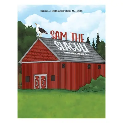 "Sam the Seagull" - "" ("Heath Brian L.")(Paperback)