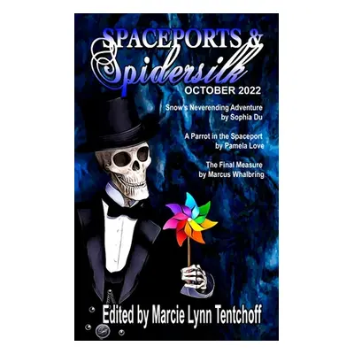 "Spaceports & Spidersilk October 2022" - "" ("Tentchoff Marcie Lynn")(Paperback)