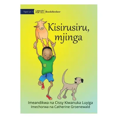 "Silly, stupid - Kisirusiru, mjinga" - "" ("Luyiga Cissy Kiwanuka")(Paperback)