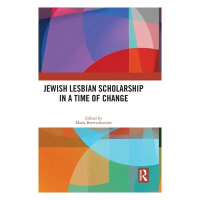 "Jewish Lesbian Scholarship in a Time of Change" - "" ("Brettschneider Marla")(Pevná vazba)