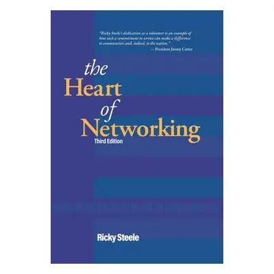 "The Heart of Networking" - "" ("Steele Ricky")(Pevná vazba)