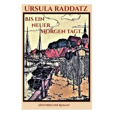 "Bis ein neuer Morgen tagt..." - "" ("Raddatz Ursula")(Paperback)