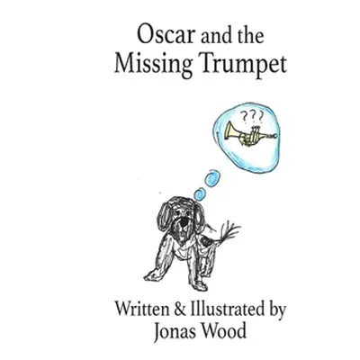 "Oscar and the Missing Trumpet" - "" ("Wood Jonas")(Paperback)