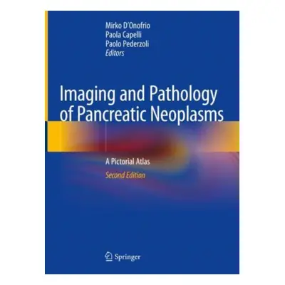 "Imaging and Pathology of Pancreatic Neoplasms: A Pictorial Atlas" - "" ("D'Onofrio Mirko")(Pevn