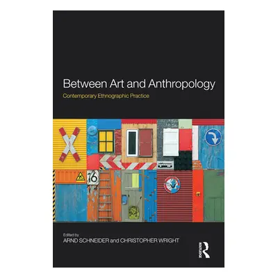 "Between Art and Anthropology: Contemporary Ethnographic Practice" - "" ("Schneider Arnd")(Paper