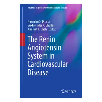 "The Renin Angiotensin System in Cardiovascular Disease" - "" ("Dhalla Naranjan S.")(Pevná vazba