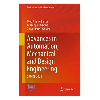 "Advances in Automation, Mechanical and Design Engineering: Samde 2021" - "" ("Laribi Med Amine"