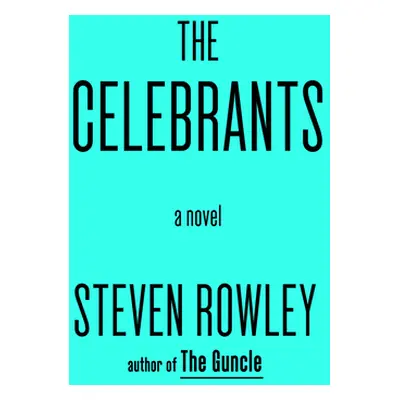 "The Celebrants" - "" ("Rowley Steven")(Pevná vazba)