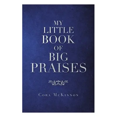 "My Little Book of Big Praises" - "" ("McKinnon Cora")(Paperback)