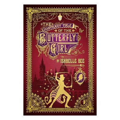 "The Contrary Tale of the Butterfly Girl: From the Peculiar Adventures of John Lovehart, Esq., V