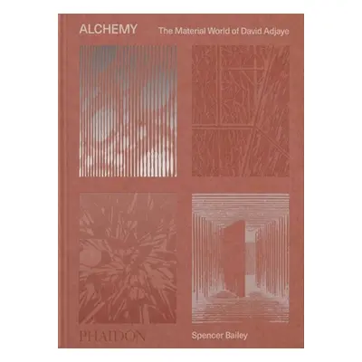 "Alchemy: The Material World of David Adjaye" - "" ("Bailey Spencer")(Pevná vazba)