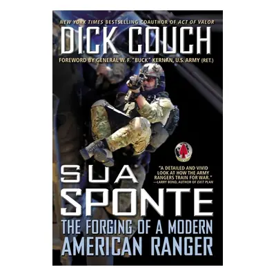 "Sua Sponte: The Forging of a Modern American Ranger" - "" ("Couch Dick")(Paperback)