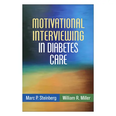 "Motivational Interviewing in Diabetes Care" - "" ("Steinberg Marc P.")(Paperback)