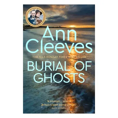 "Burial of Ghosts" - "Heart-Stopping Thriller from the Author of Vera Stanhope" ("Cleeves Ann")(