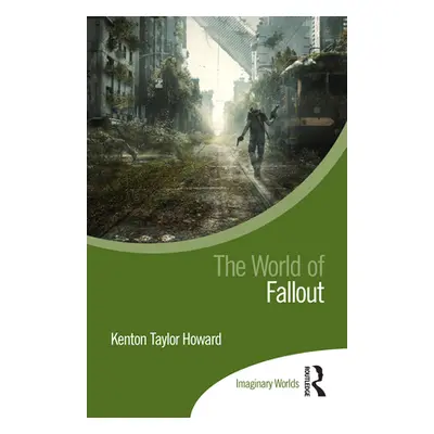 "The World of Fallout" - "" ("Howard Kenton Taylor")(Pevná vazba)