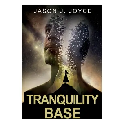 "Tranquility Base" - "" ("Joyce Jason J.")(Paperback)