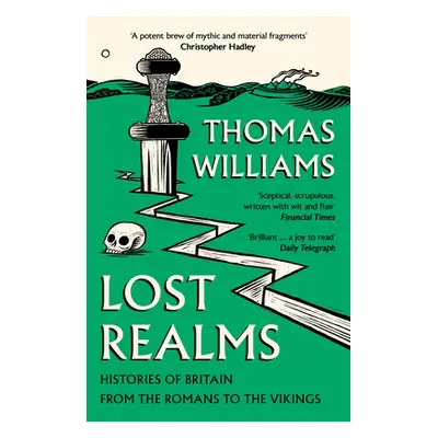 "Lost Realms" - "Histories of Britain from the Romans to the Vikings" ("Williams Thomas")(Paperb