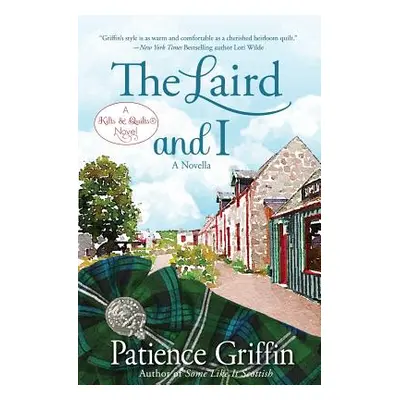 "The Laird and I: A Kilts & Quilts(R) novel" - "" ("Griffin Patience")(Paperback)