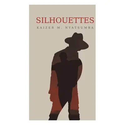 "Silhouettes" - "" ("Nyatsumba Kaizer M.")(Paperback)