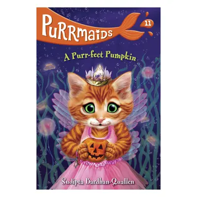 "Purrmaids #11: A Purr-Fect Pumpkin" - "" ("Bardhan-Quallen Sudipta")(Paperback)