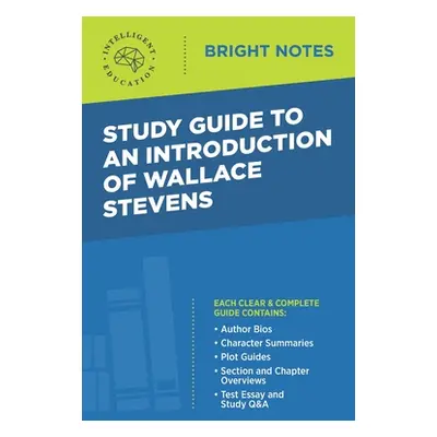 "Study Guide to an Introduction of Wallace Stevens" - "" ("Intelligent Education")(Paperback)