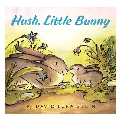 "Hush, Little Bunny" - "" ("Stein David Ezra")(Board Books)