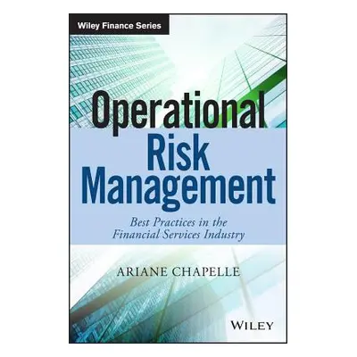 "Operational Risk Management: Best Practices in the Financial Services Industry" - "" ("Chapelle