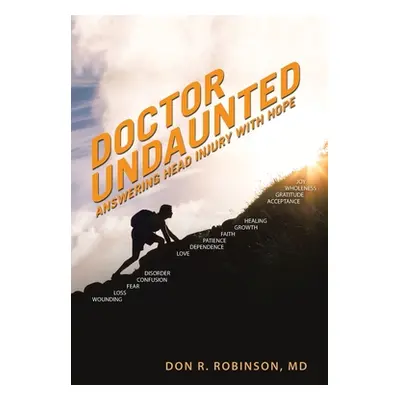 "Doctor Undaunted: Answering Head Injury with Hope" - "" ("Robinson Don R.")(Paperback)