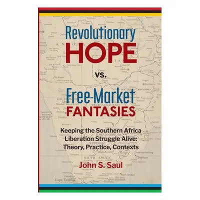 "REVOLUTIONARY HOPE VS FREEMARKET FANTASI" - "" ("SAUL JOHN")(Paperback)