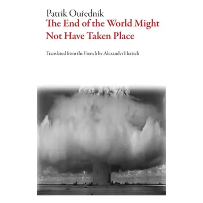 "End of the World Might Not Have Taken Place" - "" ("Ourednik Patrik")(Paperback)