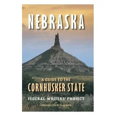 "Nebraska (Second Edition): A Guide to the Cornhusker State" - "" ("Federal Writers' Project")(P