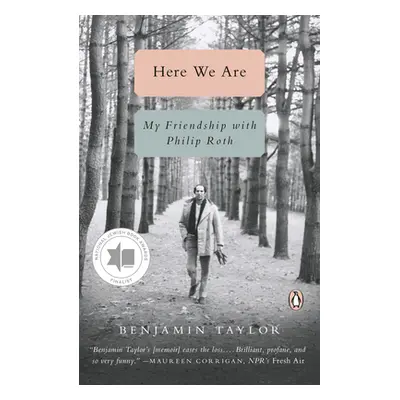 "Here We Are: My Friendship with Philip Roth" - "" ("Taylor Benjamin")(Paperback)