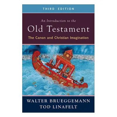 "An Introduction to the Old Testament, Third Edition: The Canon and Christian Imagination" - "" 