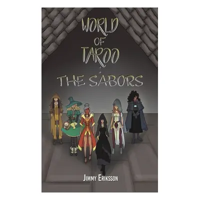 "World of Taroo: The Sabors" - "" ("Eriksson Jimmy")(Pevná vazba)