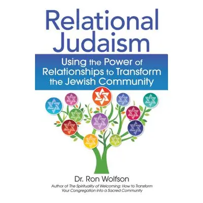 "Relational Judaism: Using the Power of Relationships to Transform the Jewish Community" - "" ("