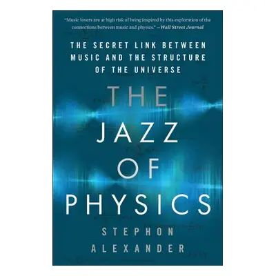 "The Jazz of Physics: The Secret Link Between Music and the Structure of the Universe" - "" ("Al