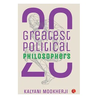 "20 Greatest Political Philosophers" - "" ("Mookherji Kalyani")(Paperback)