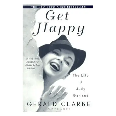 "Get Happy: The Life of Judy Garland" - "" ("Clarke Gerald")(Paperback)