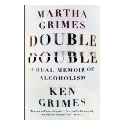 "Double Double: A Dual Memoir of Alcoholism" - "" ("Grimes Martha")(Paperback)