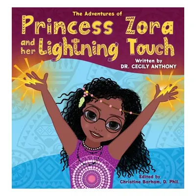 "The Adventures of Princess Zora and Her Lightning Touch" - "" ("Anthony Cecily D.")(Pevná vazba