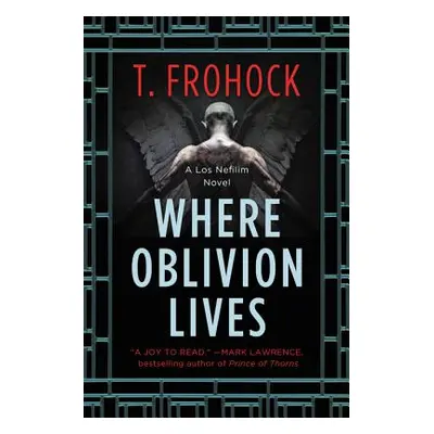 "Where Oblivion Lives" - "" ("Frohock T.")(Paperback)