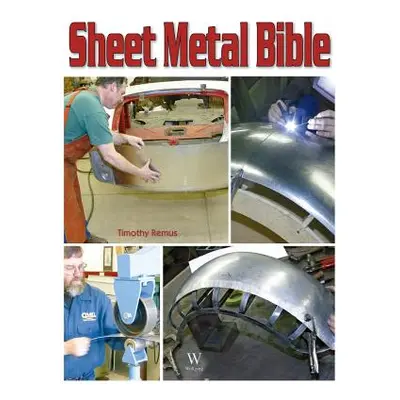 "Sheet Metal Bible" - "" ("Remus Timothy")(Pevná vazba)