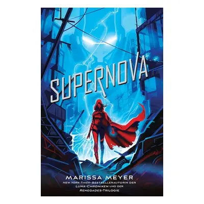 "Supernova: (Renegades-Reihe, Band 3)" - "" ("Meyer Marissa")(Paperback)