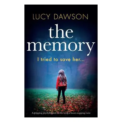 "The Memory: A gripping psychological thriller with a heart-stopping twist" - "" ("Dawson Lucy")