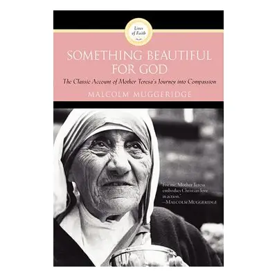 "Something Beautiful for God" - "" ("Muggeridge Malcolm")(Paperback)